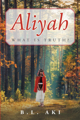 B. L. Aki - Aliyah: What Is Truth?