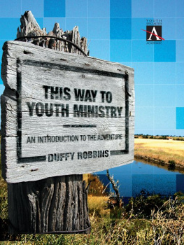 Duffy Robbins - This Way to Youth Ministry: An Introduction to the Adventure