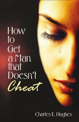 Charles E. Hughes - How to Get a Man That Doesnt Cheat