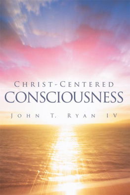 John T. Ryan IV Christ-Centered Consciousness