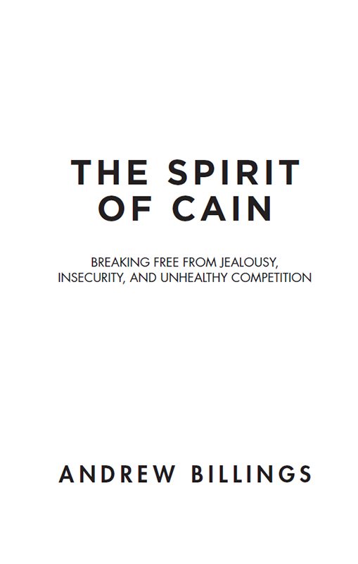 The Spirit of Cain Breaking Free from Jealousy Insecurity and Unhealthy - photo 1