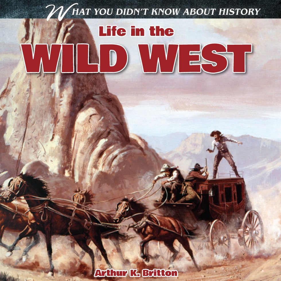 Life in the WILD WEST Arthur K Britton HAT YOU DIDNT KNOW - photo 1