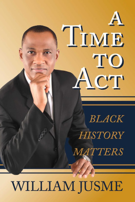 William Jusme A Time To Act: Black History Matters