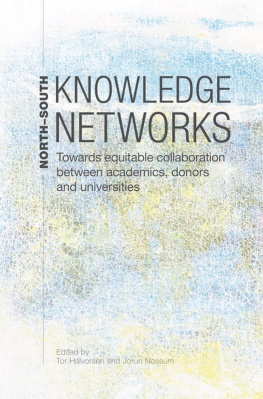 Tor Halvorsen - North-South Knowledge Networks Towards Equitable Collaboration Between: Towards Equitable Collaboration Between Academics, Donors and Universities