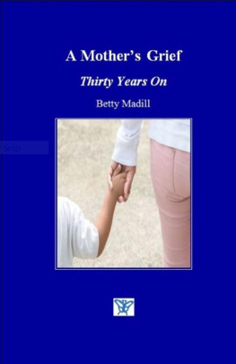 Betty Madill A Mothers Grief: Thirty Years On