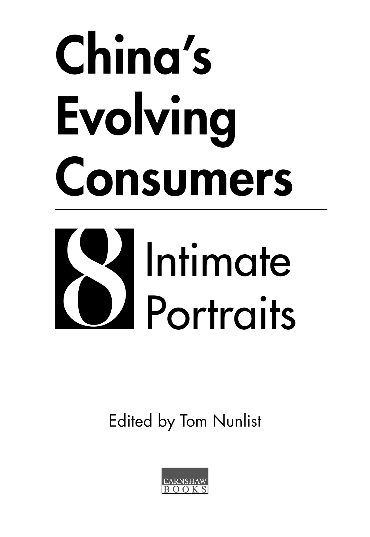 Chinas Evolving Consumers Edited by Tom Nunlist ISBN-13 978-988-8422-92-0 2018 - photo 3