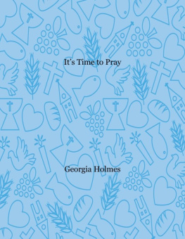 Georgia Holmes - Its Time to Pray: A Childs Guide to Prayer