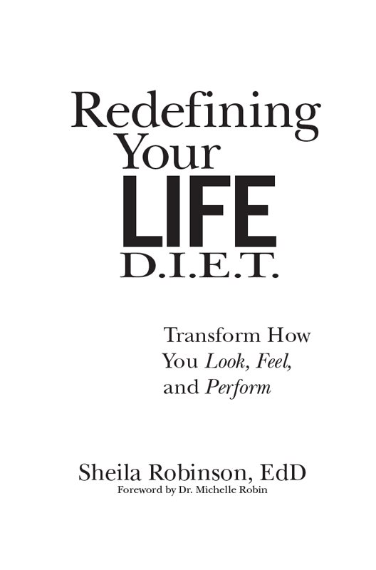 Redefining Your Life DIET Transform How You Look Feel and Perform 2021 - photo 3