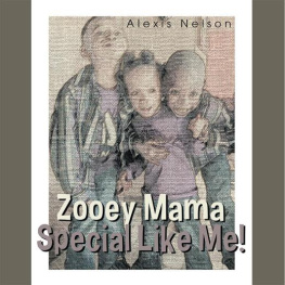 Alexis Nelson Zooey Mama Special Like Me!