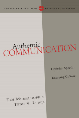 Tim Muehlhoff Authentic Communication: Christian Speech Engaging Culture