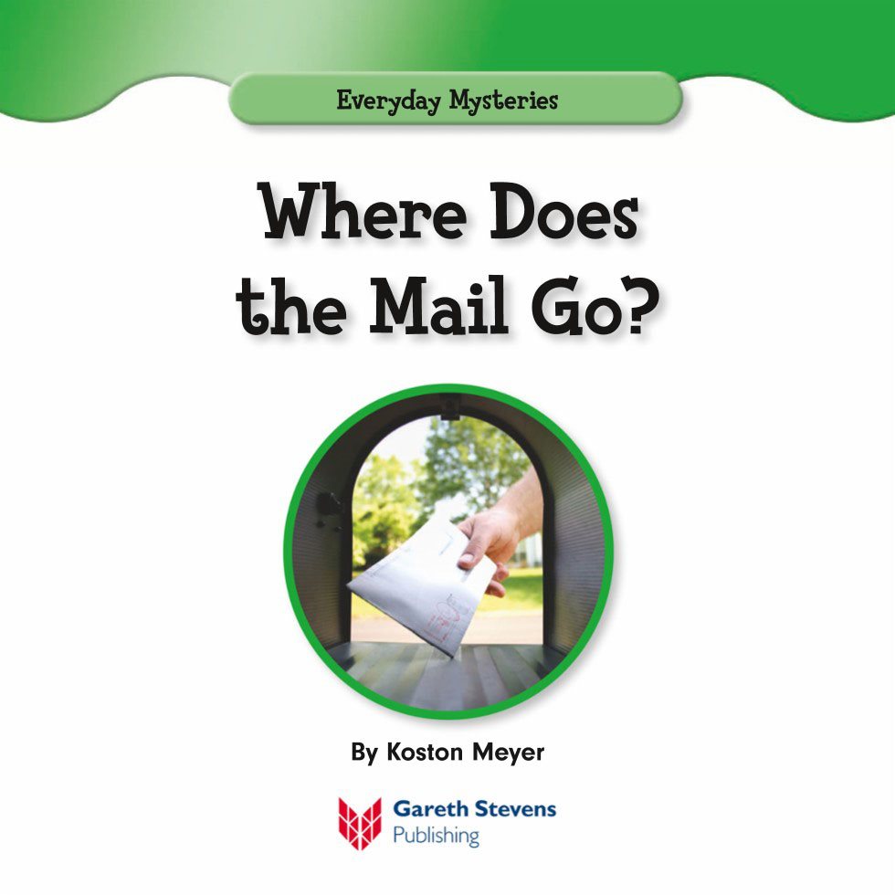 Everyday Mysteries Where Does the Mail Go By Koston Meyer Please - photo 3