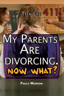 Paula Morrow My Parents Are Divorcing. Now What?