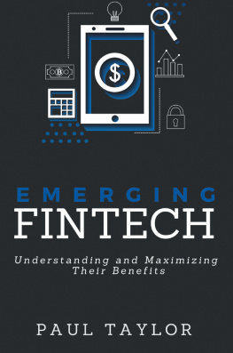 Paul Taylor Emerging FinTech: Understanding and Maximizing Their Benefits