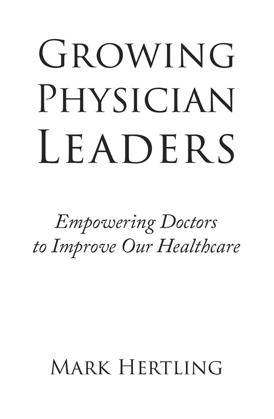 Growing Physician Leaders Copyright 2016 Mark Hertling Florida Hospital - photo 2