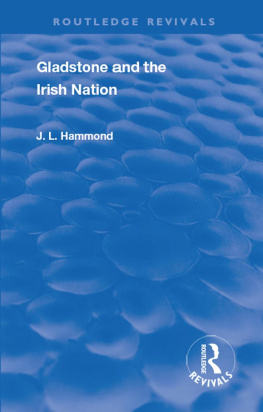 J. L. Hammond Gladstone and the Irish Nation