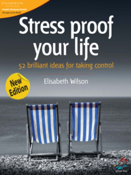 Elisabeth Wilson - Stress Proof Your Life: 52 Brilliant Ideas for Taking Control