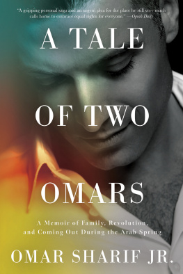 Omar Sharif - A Tale of Two Omars: A Memoir of Family, Revolution, and Coming Out During the Arab Spring