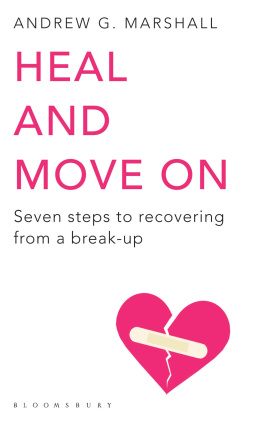 Andrew G Marshall - Heal and Move on: Seven Steps to Recovering from a Break-Up