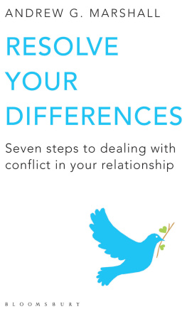 Andrew G Marshall - Resolve Your Differences: Seven Steps to Coping with Conflict in Your Relationship