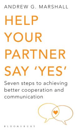 Andrew G Marshall - Help Your Partner Say Yes: Seven Steps to Achieving Better Cooperation and Communication