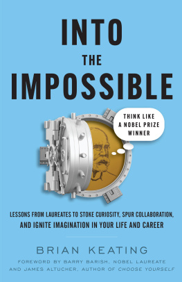 Brian Keating - Into the Impossible: Think Like a Nobel Prize Winner: Lessons from Laureates to Stoke Curiosity, Spur Collaboration, and Ignite I