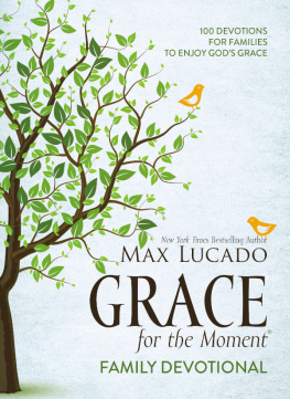 Max Lucado - Grace for the Moment Family Devotional, Ebook: 100 Devotions for Families to Enjoy Gods Grace