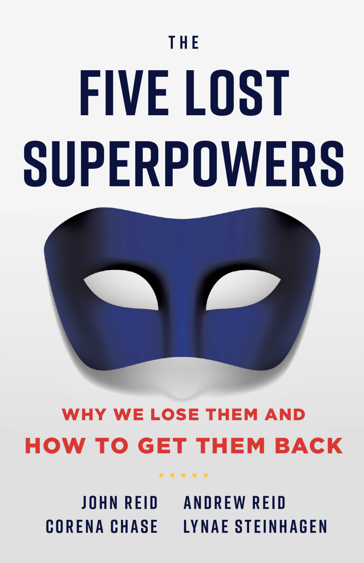 CONTENTS The Five Lost Superpowers Why We LosE Them and How - photo 1