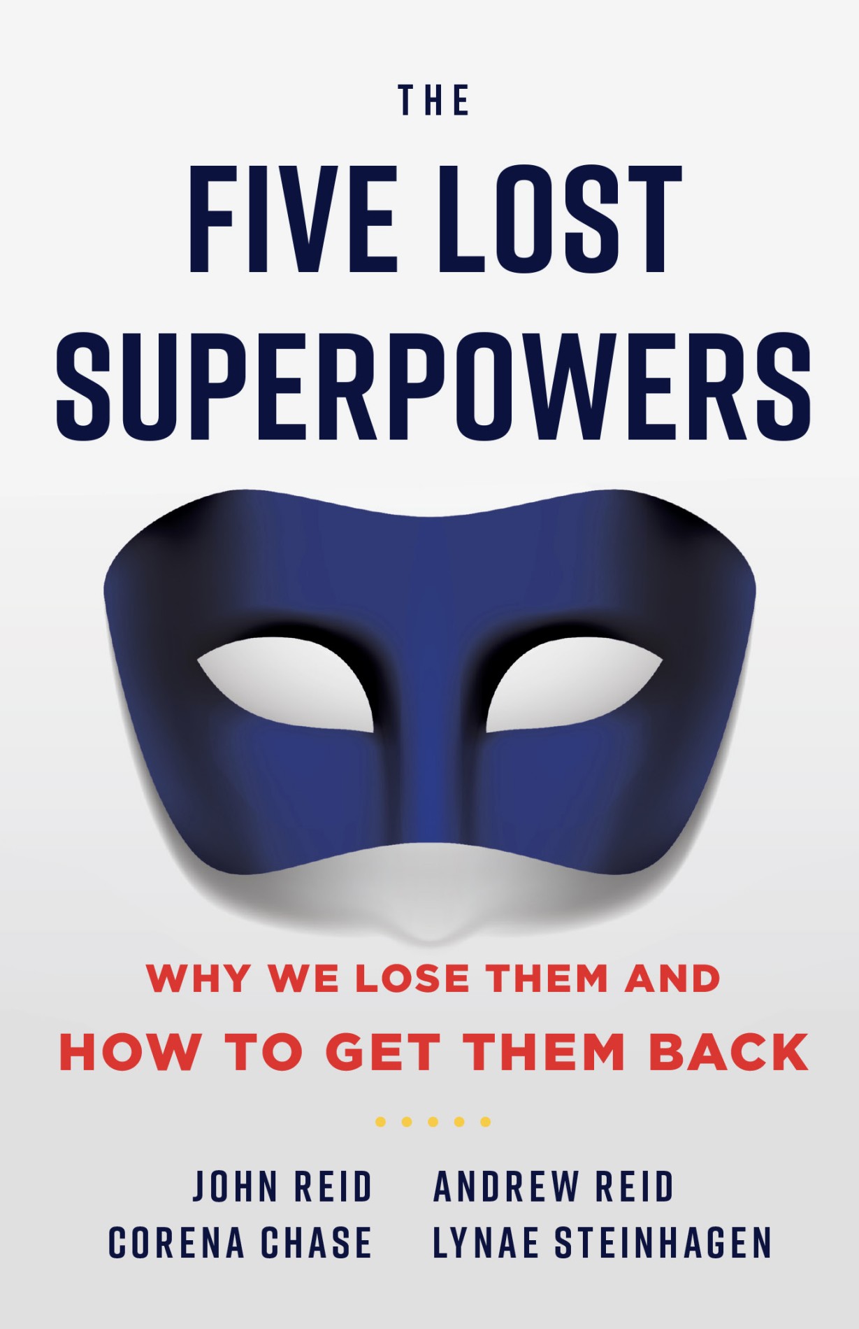 CONTENTS The Five Lost Superpowers Why We LosE Them and How to Get - photo 2