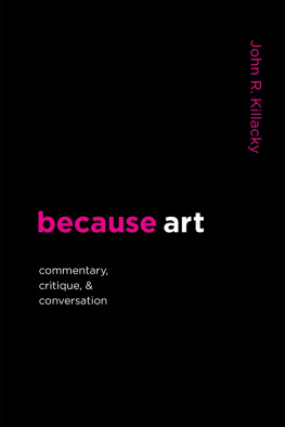 John R. Killacky - because art: Commentary, Critique, & Conversation