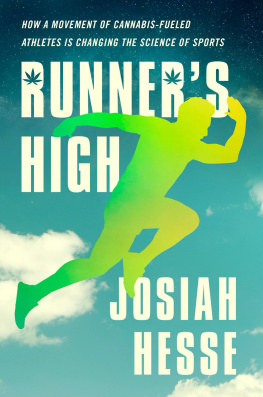 Josiah Hesse - Runners High: How a Movement of Cannabis-Fueled Athletes Is Changing the Science of Sports