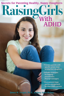 James W. Forgan - Raising Girls with ADHD: Secrets for Parenting Healthy, Happy Daughters