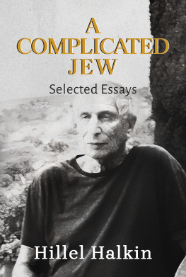 Hillel Halkin - A Complicated Jew: Selected Essays