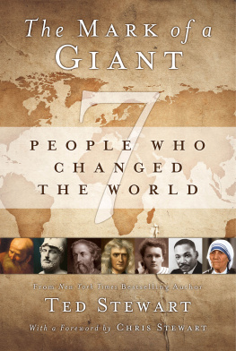 Ted Stewart - The Mark of a Giant: 7 People Who Changed the World