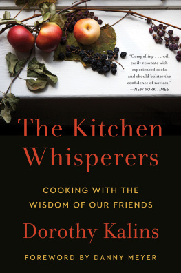 Dorothy Kalins The Kitchen Whisperers: Cooking with the Wisdom of Our Friends