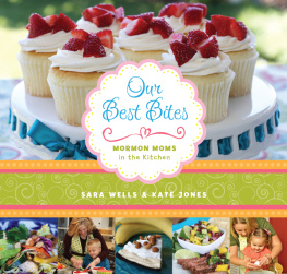 Sara Wells - Our Best Bites: Mormon Moms in the Kitchen