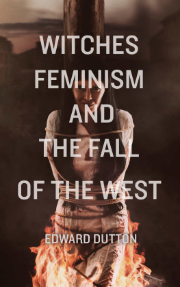 Edward Dutton Witches, Feminism, and the Fall of the West