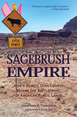 Jonathan P. Thompson Sagebrush Empire: How a Remote Utah County Became the Battlefront of American Public Lands