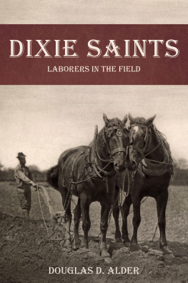 Douglas D. Alder - Dixie Saints: Laborers in the Field