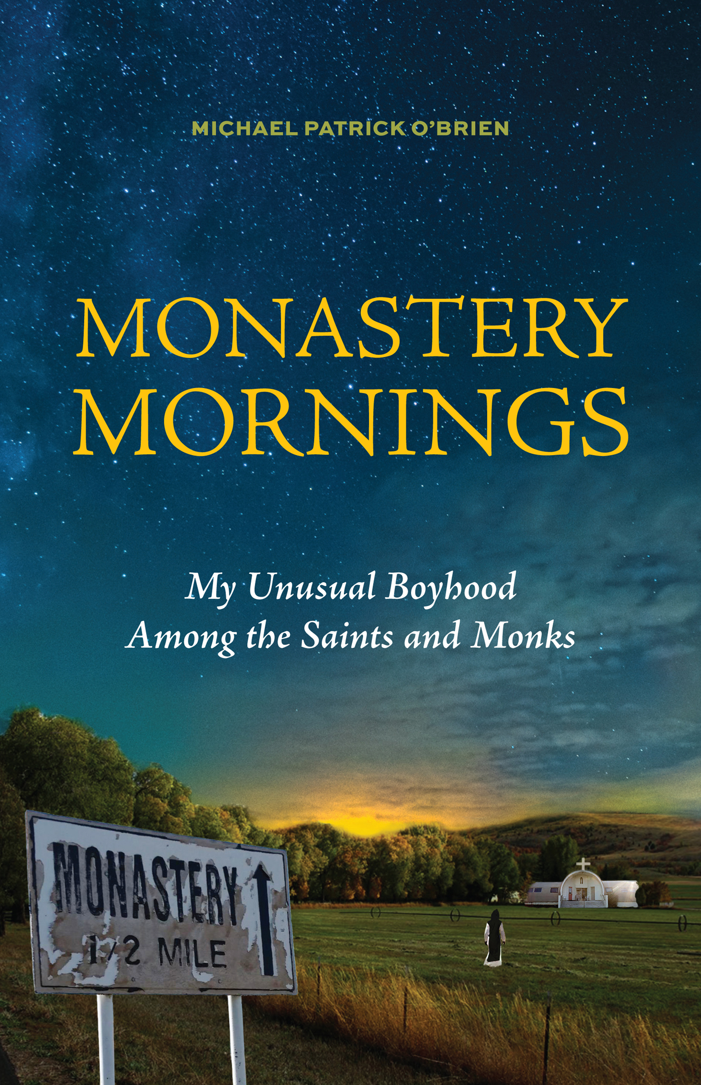 Praise for MONASTERY MORNINGS In July 1847 Mormon pioneers famously arrived - photo 1