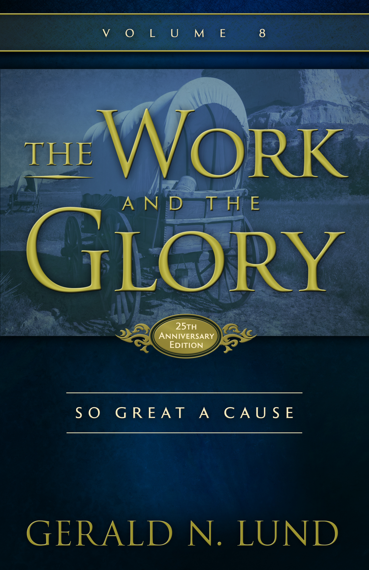 The Work and the Glory Volume 8 So Great a Cause Gerald Lund 1997 Gerald N - photo 1