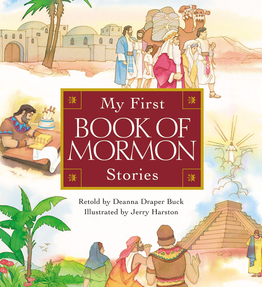 My First Book of Mormon Stories Deanna Draper Buck 2014 Deanna Draper Buck - photo 1