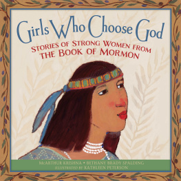 McArthur Krishna - Girls Who Choose God: Stories of Strong Women from the Book of Mormon