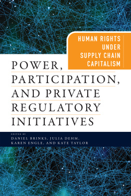 Daniel Brinks Power, Participation, and Private Regulatory Initiatives: Human Rights Under Supply Chain Capitalism