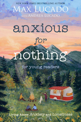 Max Lucado - Anxious for Nothing (Young Readers): Living Above Anxiety and Loneliness