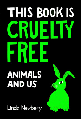 Linda Newbery - This Book is Cruelty-Free: Animals and Us