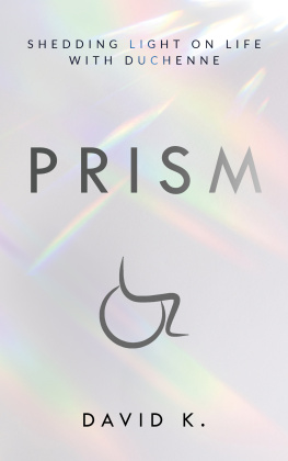 David K. - Prism: Shedding Light on Life with Duchenne