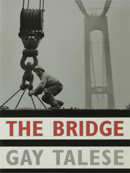 Gay Talese The Bridge, New preface, afterword, illustrations, and photographs