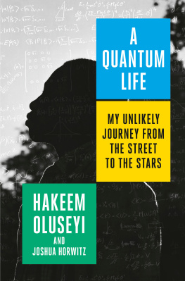 Hakeem Oluseyi A Quantum Life: My Unlikely Journey from the Street to the Stars