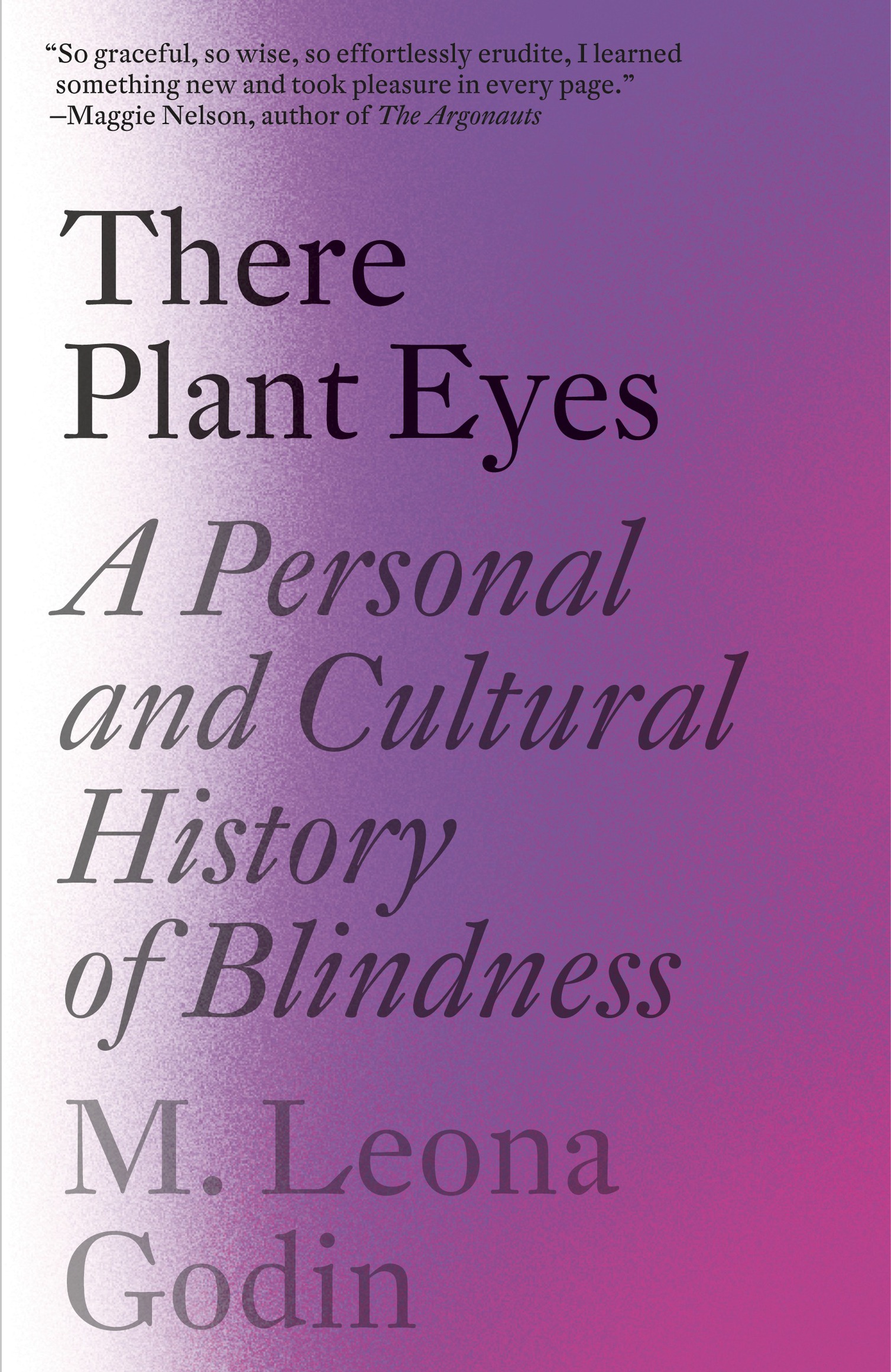 Praise for M Leona Godins THERE PLANT EYES A revealing and humorous account of - photo 1