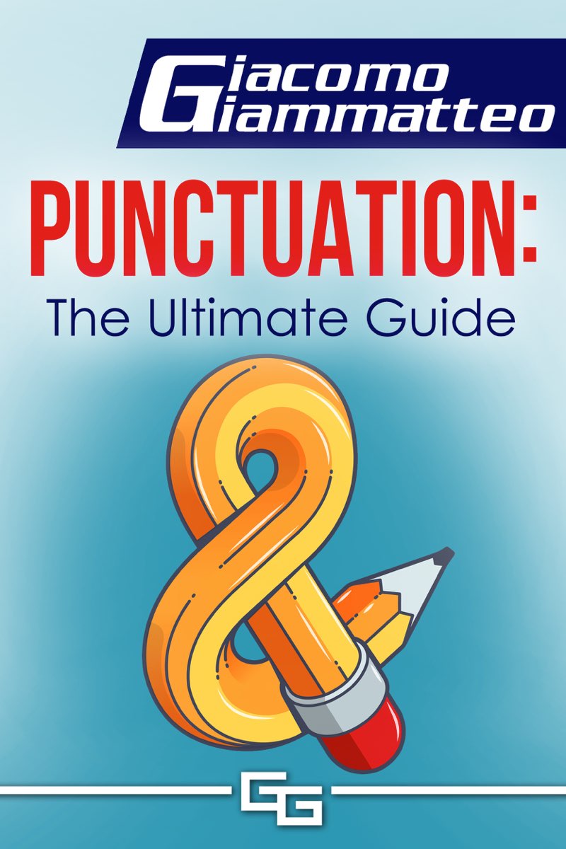 Punctuation The Ultimate Guide Giacomo Giammatteo Inferno Publishing - photo 1